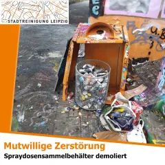 Mehrere Spraydosensammelbehälter im gesamten Stadtgebiet zerstört