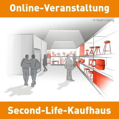 Online-Informationsveranstaltung zum Second-Life-Kaufhaus